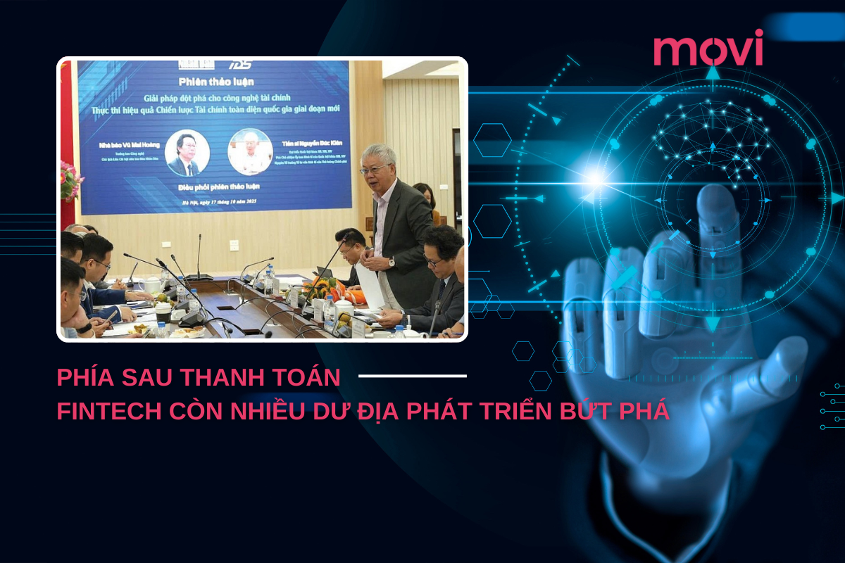 PHÍA SAU THANH TOÁN, FINTECH CÒN NHIỀU DƯ ĐỊA PHÁT TRIỂN BỨT PHÁ PHÍA SAU THANH TOÁN, FINTECH CÒN NHIỀU DƯ ĐỊA PHÁT TRIỂN BỨT PHÁ